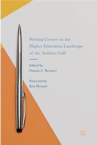 Writing Centers in the Higher Education Landscape of the Arabian Gulf