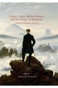 Charles Taylor, Michael Polanyi and the Critique of Modernity
