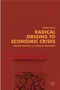 Radical Origins to Economic Crises