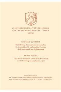 Bedeutung Der Modernen Mathematischen Rechenmaschinen Für Mathematische Probleme Der Hydrodynamik Und Reaktortechnik. Die Rolle Der Komplexen Zahlen in Der Mathematik Und Die Bedeutung Der Komplexen Analysis