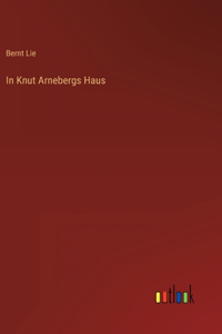 In Knut Arnebergs Haus