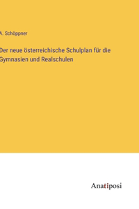 neue österreichische Schulplan für die Gymnasien und Realschulen