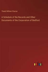 Schedule of the Records and Other Documents of the Corporation of Bedford