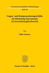 Gegen- Und Kompensationsgeschafte ALS Marketing-Instrumente Im Investitionsguterbereich