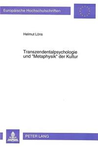 Transzendentalpsychologie Und «Metaphysik» Der Kultur