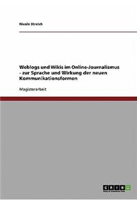 Weblogs und Wikis im Online-Journalismus - zur Sprache und Wirkung der neuen Kommunikationsformen