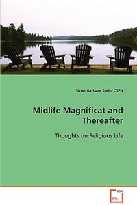 Midlife Magnificat and Thereafter