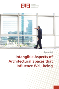 Intangible Aspects of Architectural Spaces that Influence Well-being