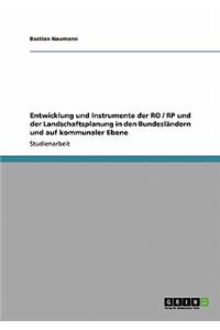 Entwicklung und Instrumente der RO / RP und der Landschaftsplanung in den Bundesländern und auf kommunaler Ebene