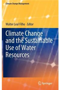 Climate Change and the Sustainable Use of Water Resources