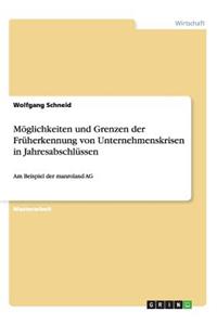 Möglichkeiten und Grenzen der Früherkennung von Unternehmenskrisen in Jahresabschlüssen