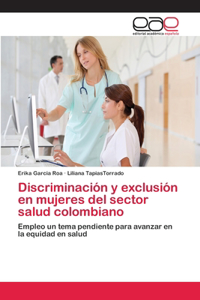 Discriminación y exclusión en mujeres del sector salud colombiano