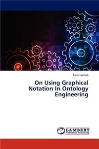 On Using Graphical Notation In Ontology Engineering