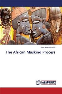 The African Masking Process