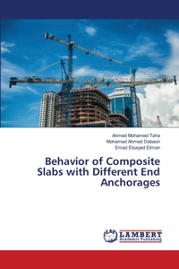 Behavior of Composite Slabs with Different End Anchorages