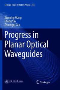 Progress in Planar Optical Waveguides