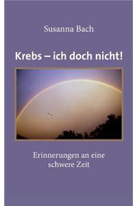 Krebs - ich doch nicht!