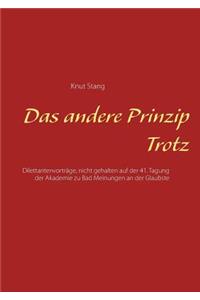 andere Prinzip Trotz