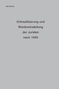 Entnazifizierung Und Wiedereinstellung Der Juristen Nach 1945