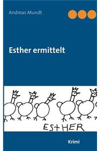 Esther ermittelt