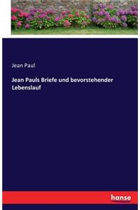 Jean Pauls Briefe und bevorstehender Lebenslauf