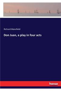 Don Juan, a play in four acts