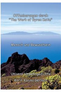 Offenbarungen durch "The Work of Byron Katie": Mensch und Bewusstsein