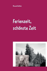 Ferienzeit, schönste Zeit