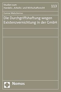 Die Durchgriffshaftung Wegen Existenzvernichtung in Der Gmbh