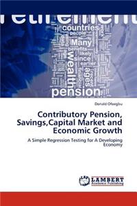 Contributory Pension, Savings, Capital Market and Economic Growth