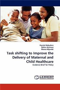Task Shifting to Improve the Delivery of Maternal and Child Healthcare