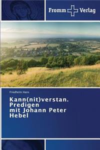Kann(nit)verstan. Predigen mit Johann Peter Hebel