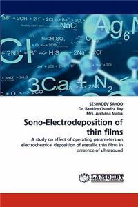 Sono-Electrodeposition of thin films