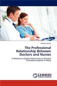 The Professional Relationship Between Doctors and Nurses