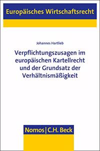 Verpflichtungszusagen Im Europaischen Kartellrecht Und Der Grundsatz Der Verhaltnismassigkeit