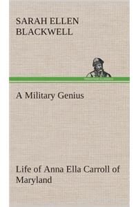 Military Genius Life of Anna Ella Carroll of Maryland