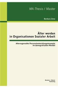 Älter werden in Organisationen Sozialer Arbeit