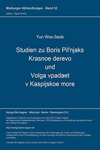 Studien Zu Boris Pil'njaks Krasnoe Derevo Und Volga Vpadaet V Kaspijskoe More