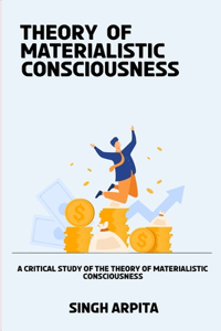 Critical Study of the Theory of Materialistic Consciousness
