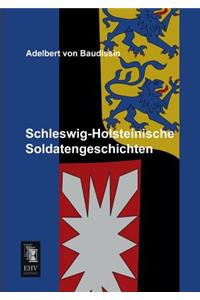 Schleswig-Holsteinische Soldatengeschichten