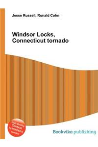 Windsor Locks, Connecticut Tornado