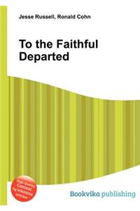 To the Faithful Departed