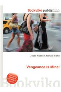Vengeance Is Mine!