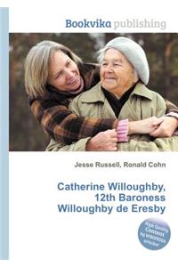 Catherine Willoughby, 12th Baroness Willoughby de Eresby