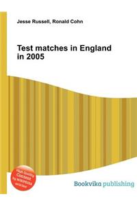 Test Matches in England in 2005