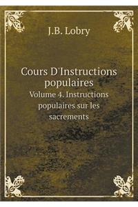 Cours D'Instructions populaires Volume 4. Instructions populaires sur les sacrements