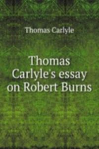 THOMAS CARLYLES ESSAY ON ROBERT BURNS