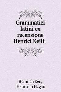Grammatici latini ex recensione Henrici Keilii