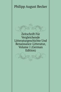 Zeitschrift Fur Vergleichende Litteraturgeschichte Und Renaissance-Litteratur, Volume 1 (German Edition)