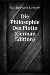 Die Philosophie Des Plotin (German Edition)